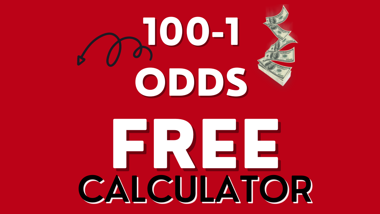 Best 100 To 1 Odds Payout Calculator